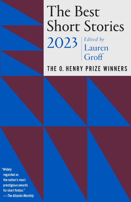 The Best Short Stories (2023)  The O  Henry Prize Winners