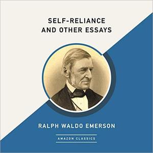 Self-Reliance and Other Essays (AmazonClassics Edition) [Audiobook]
