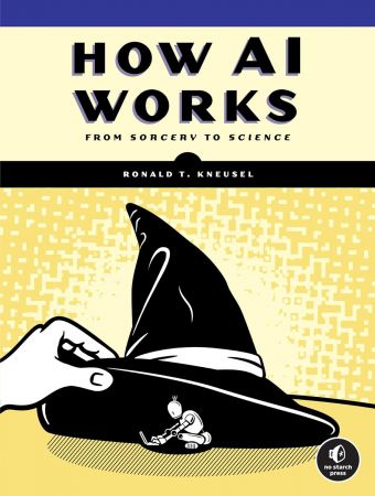 How AI Works: From Sorcery to Science (True EPUB, MOBI)
