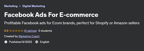 Facebook Ads For E–commerce