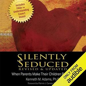 Silently Seduced, Revised & Updated When Parents Make Their Children Partners