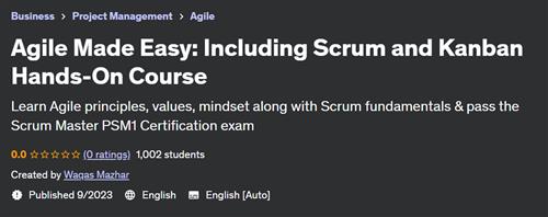 Agile Made Easy – Including Scrum and Kanban Hands–On Course