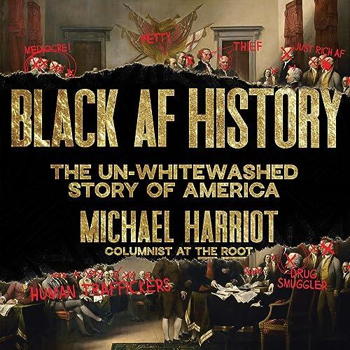 Black AF History The Un-Whitewashed Story of America [Audiobook]