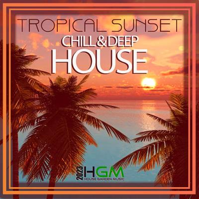 VA - Tropical Sunset: Deep And Chill House Mix (2023) (MP3)