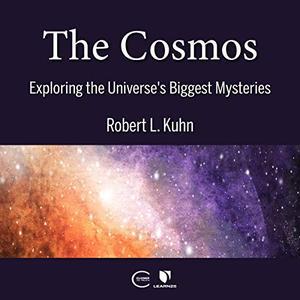 The Cosmos Exploring the Universe’s Biggest Mysteries