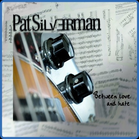 PatSilverman - Between Love and Hate 2023