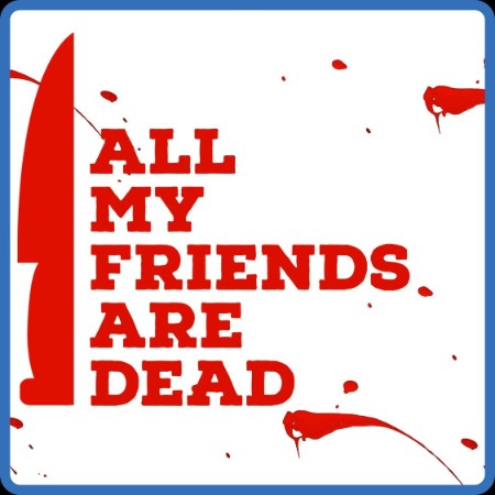 All My Friends Are Dead (2021) 1080p WEBRip x265-RARBG 7373415c000253abae78a251dc7944ff