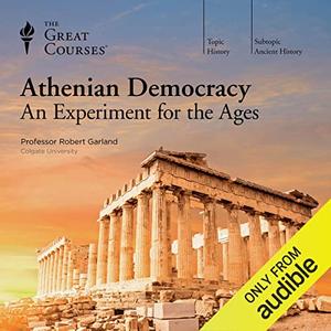 Athenian Democracy An Experiment for the Ages