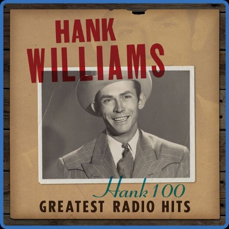 Hank Williams - Hank 100: Greatest Radio Hits 2023