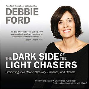 The Dark Side of the Light Chasers Reclaiming Your Power, Creativity, Brilliance, and Dreams [Audiobook]