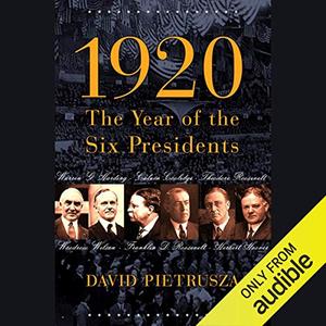 1920 The Year of Six Presidents