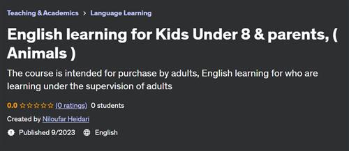 English learning for Kids Under 8 & parents, ( Animals )