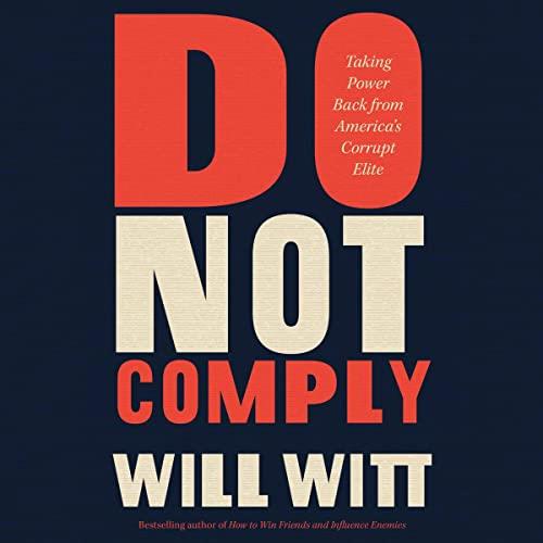 Do Not Comply Taking Power Back from America's Corrupt Elite [Audiobook]