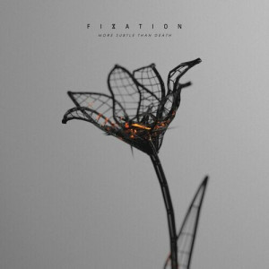 Fixation - More Subtle Than Death (2023)