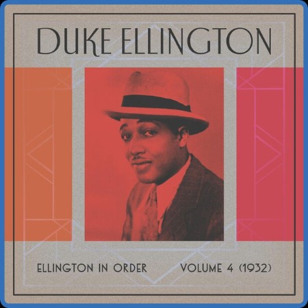 Duke Ellington and His Orchestra - Ellington In Order, Volume 4 (1932) (2023)