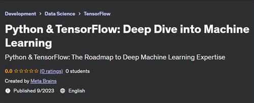 Python & TensorFlow – Deep Dive into Machine Learning