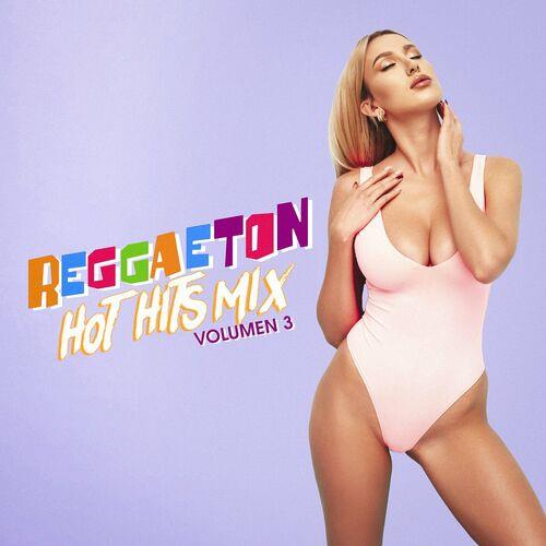 Reggaeton Hot Hits Mix Volumen 3 (2023)