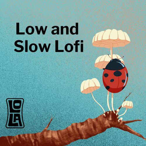 Low and Slow Lofi by Lola (2023)