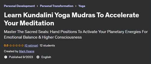 Learn Kundalini Yoga Mudras To Accelerate Your Meditation