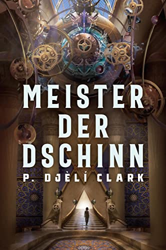 Cover: Clark, P. Djèlí  -  Meister der Dschinn