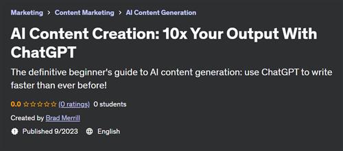 AI Content Creation – 10x Your Output With ChatGPT