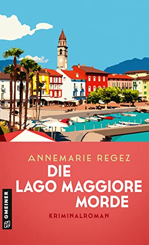 Annemarie Regez  -  Die Lago Maggiore - Morde