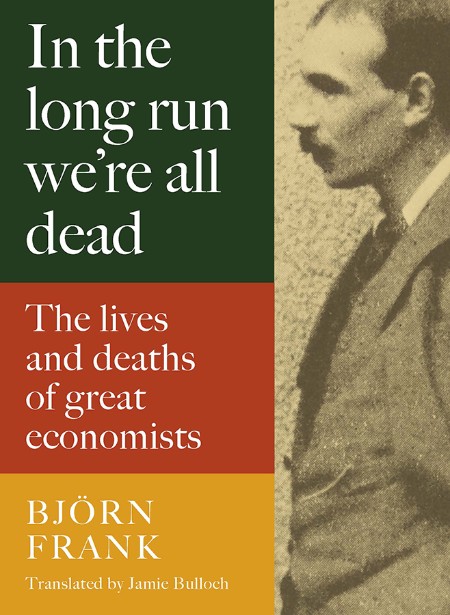 In the Long Run We're All Dead - Bjorn Frank