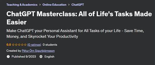 ChatGPT Masterclass – All of Life's Tasks Made Easier