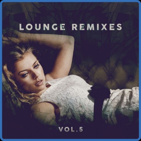 VA - Lounge Remixes, Vol. 5 2023