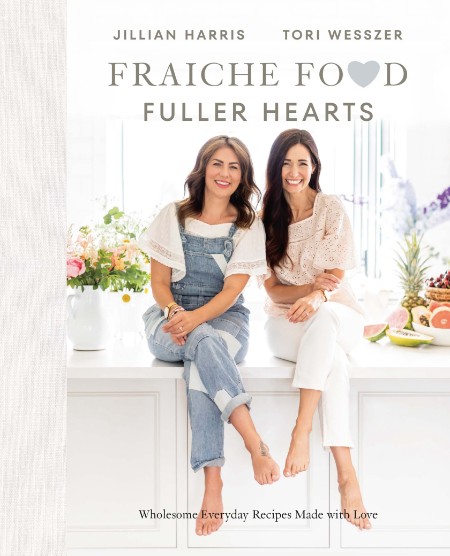 Fraiche Food, Fuller Hearts  Wholesome Everyday Recipes Made With Love by Jillian ... E52edd6030d13269a4b612eea2c8382b