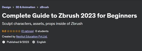Complete Guide to Zbrush 2023 for Beginners