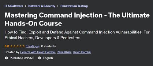 Mastering Command Injection – The Ultimate Hands–On Course