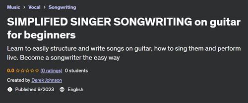 SIMPLIFIED SINGER SONGWRITING on guitar for beginners