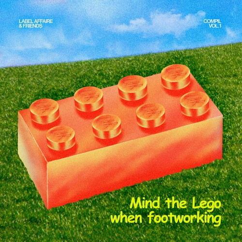 Label Affaire and Friends Compil. Vol. 1 Mind The Lego When Footworking (2023) FLAC