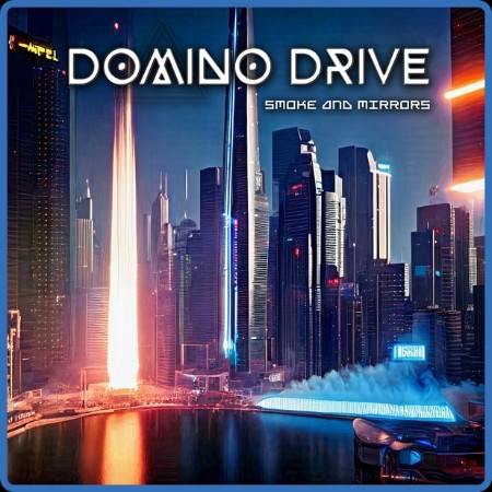 Domino Drive - Smoke And Mirrors 2023