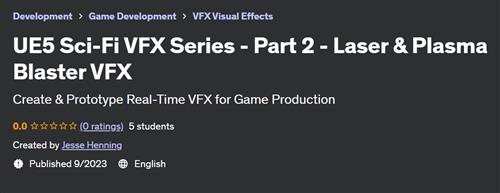 UE5 Sci–Fi VFX Series – Part 2 – Laser & Plasma Blaster VFX