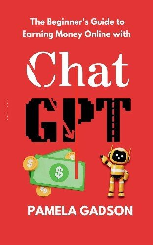 The Beginner's Guide to Earning Money Online with ChatGPT