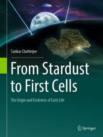 From Stardust to First Cells: The Origin and Evolution of Early Life