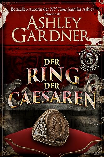 Ashley Gardner  -  Der Ring der Caesaren (Die F&auml;lle des Gladiators Leonidas 3)