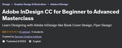 Adobe InDesign CC for Beginner to Advanced Masterclass