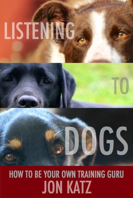 Jon Katz - Listening to Dogs