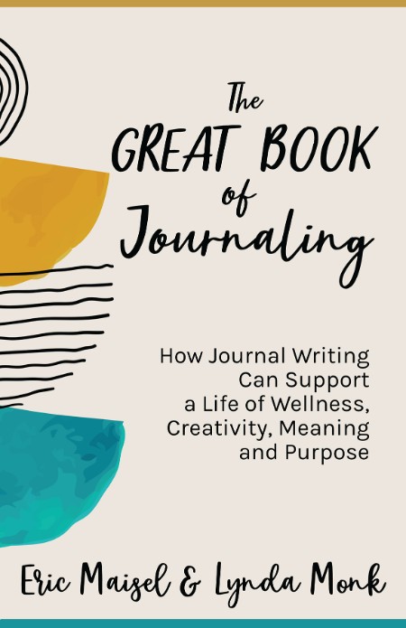 The Great Book of Journaling by Eric Maisel
