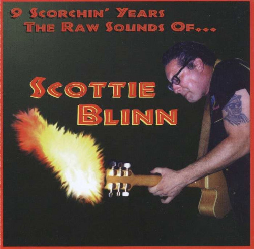 Scottie Blinn - 9 Scorchin' Years - The Raw Sounds Of...Scottie Blinn (2001) [lossless]