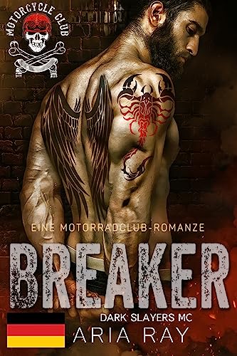 Aria Ray  -  Breaker (Dark Slayers Mc, Buch 2): Eine Motorradclub - Romanze (Dark Slayers Mc -  Deutsch)