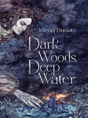 Dark Woods, Deep Water by Jelena Dunato