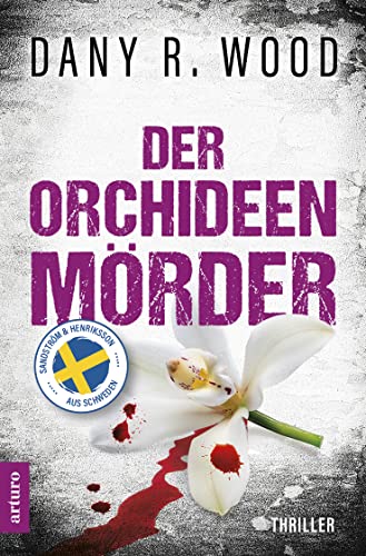 Cover: Dany R. Wood  -  Der Orchideenm&ouml;rder: Schweden - Thriller