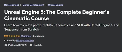 Unreal Engine 5 – The Complete Beginner's Cinematic Course