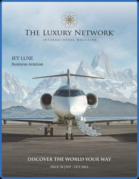 The Luxury NetWork Magazine - Issue 38 - September-October 2023