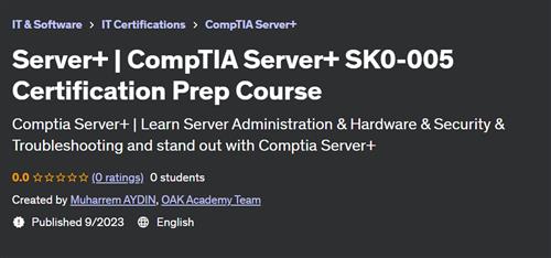 Server+ | CompTIA Server+ SK0–005 Certification Prep Course
