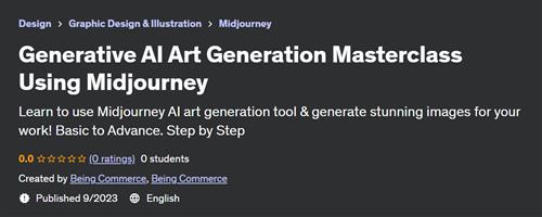 Generative AI Art Generation Masterclass Using Midjourney